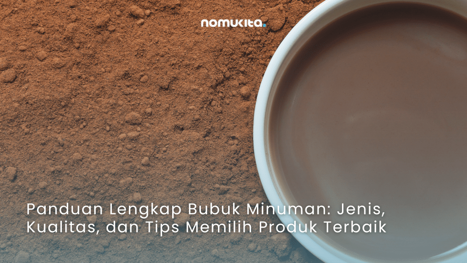 nomukita-NomuKita-coklat premium-dark cocoa-exclusive series-matcha series-racik sendiri-racik minuman sendiri-Panduan Lengkap Bubuk Minuman Jenis, Kualitas, dan Tips Memilih Produk Terbaik