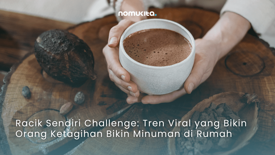 nomukita-NomuKita-coklat premium-dark cocoa-exclusive series-matcha series-racik sendiri-racik minuman sendiri-Racik Sendiri Challenge Tren Viral yang Bikin Orang Ketagihan Bikin Minuman di Rumah