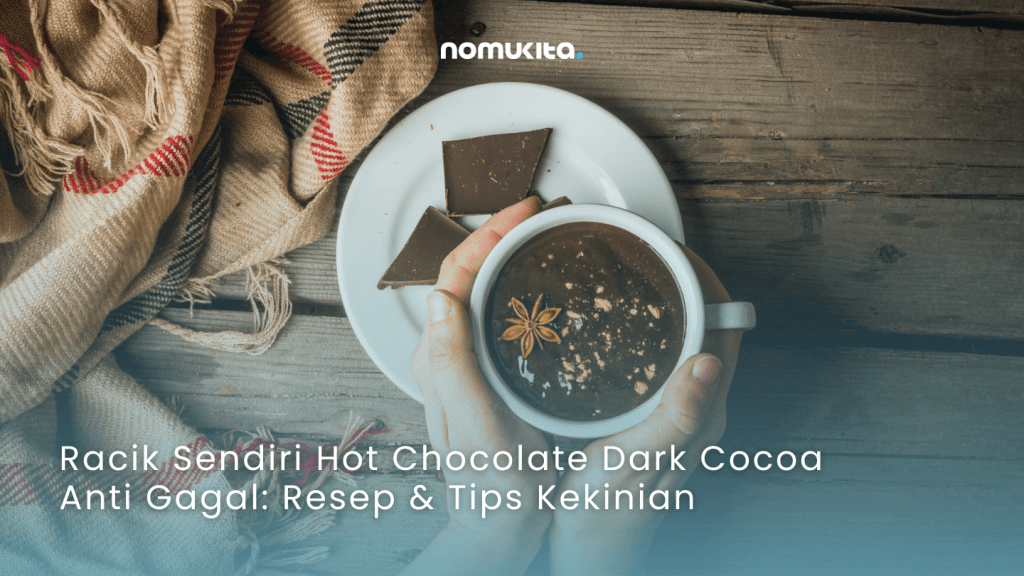 Racik Sendiri Hot Chocolate Dark Cocoa Anti Gagal: Resep & Tips Kekinian
